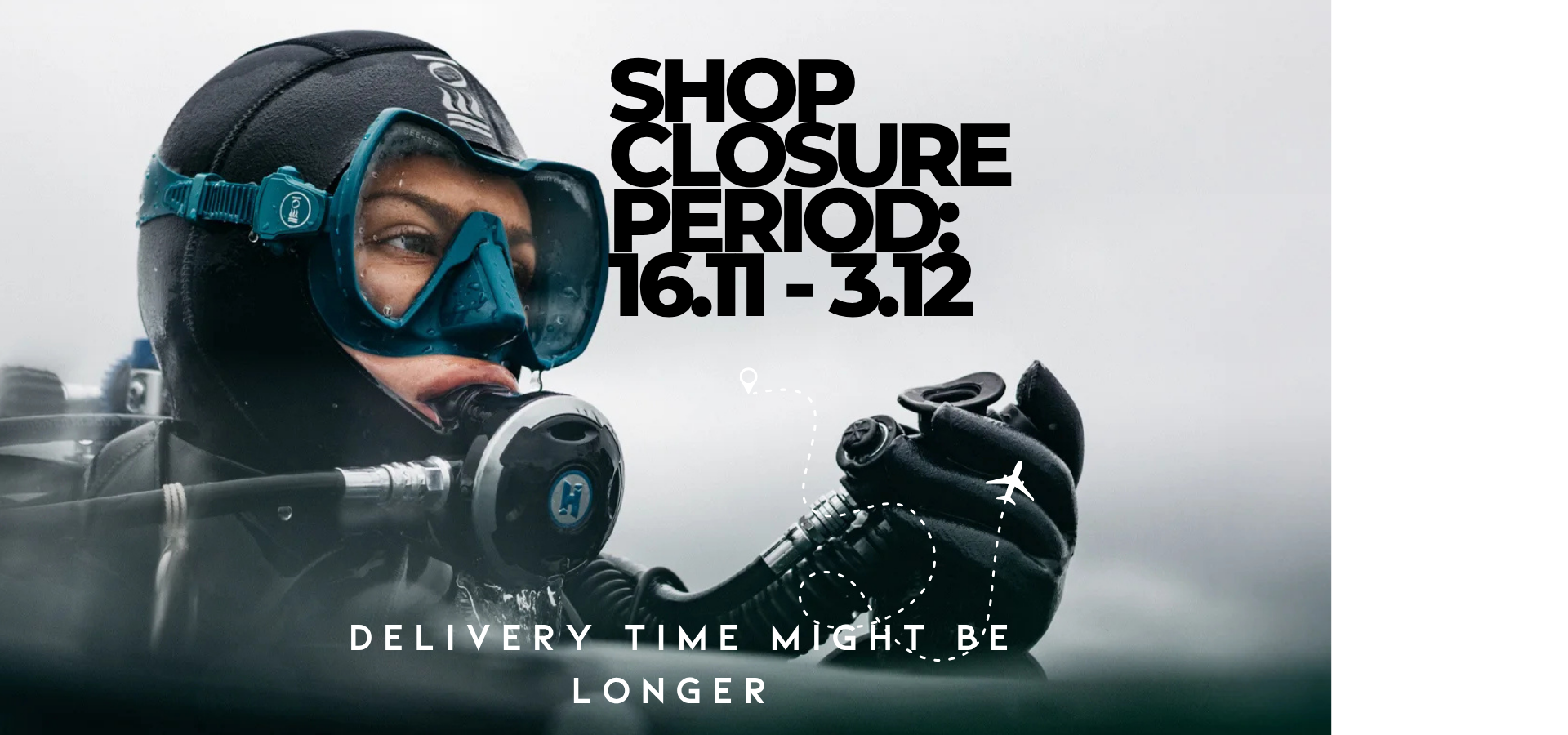 Person wearing diving gear with text about shop closure and delivery time.
